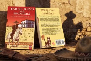 Carlos César Bañuelos lleva la frontera a la novela